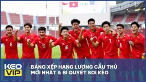 Bảng Xếp Hạng Lương Cầu Thủ Mới Nhất & Bí Quyết Soi Kèo