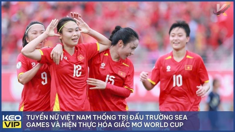 Niềm tự hào bóng đá Việt Nam với nhiều dấu ấn lịch sử đáng nhớ