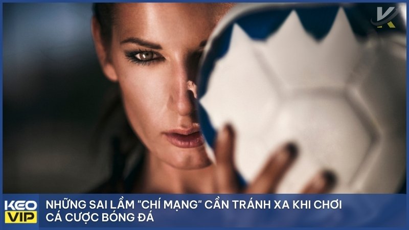 Cố gỡ sau khi thua là sai lầm "chí mạng" cần tránh xa khi chơi cá độ bóng đá